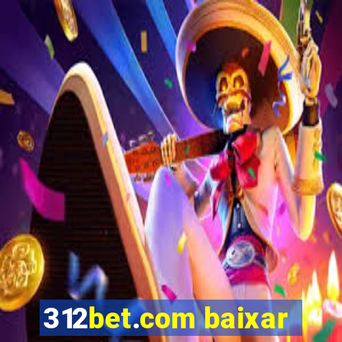 312bet.com baixar